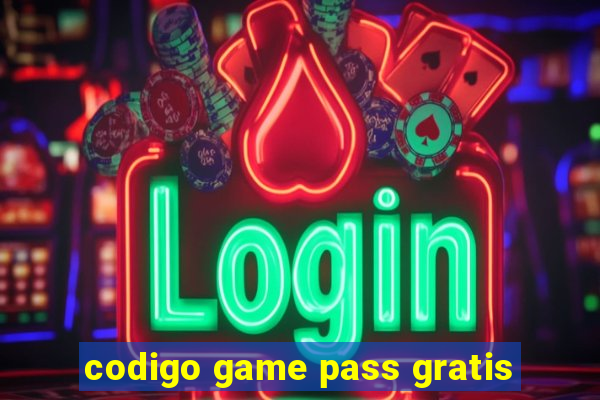 codigo game pass gratis